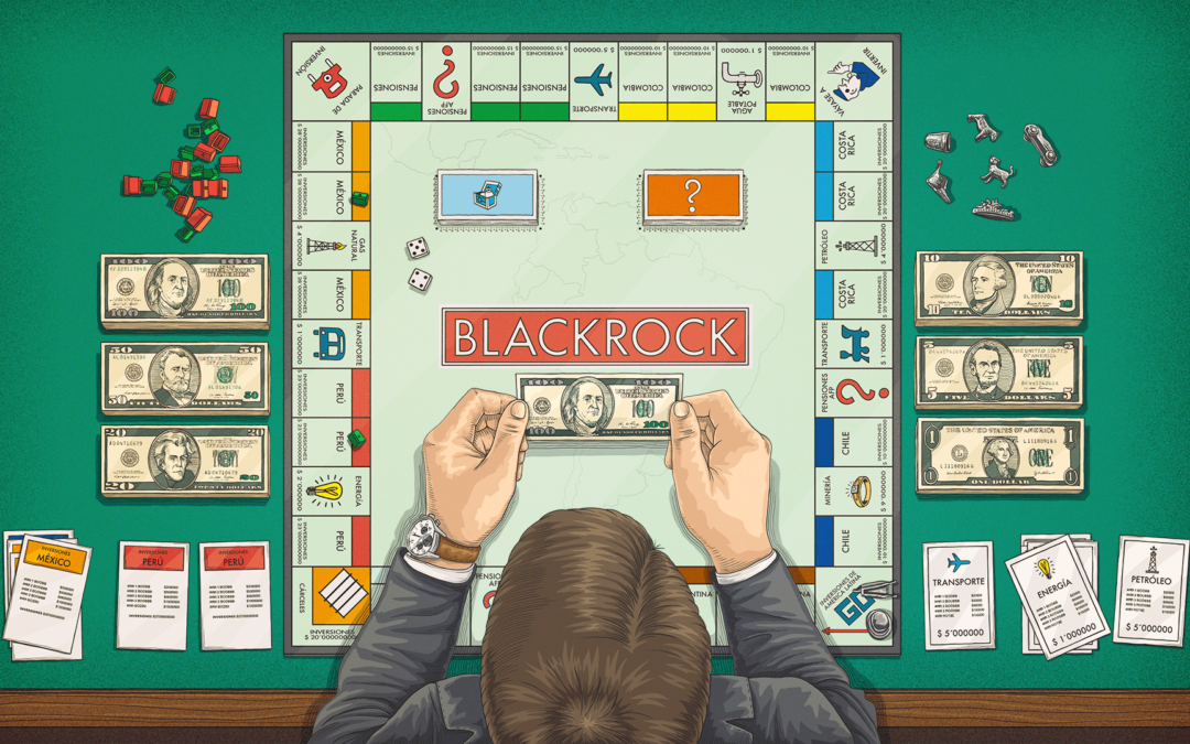 BlackRock, el emporio global que avanza en las pensiones latinoamericanas
